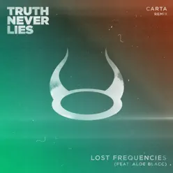Truth Never Lies (Carta Remix) [feat. Aloe Blacc] [Remixes] - Single - Lost Frequencies