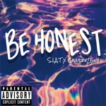 S.I.A.T Stuck in a Tree X Chazzy25x4 - Be Honest