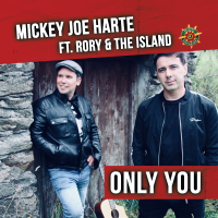 Mickey Joe Harte - Only You (feat. Rory & The Island) artwork