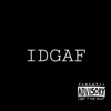 Idgaf - Single