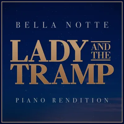 Bella Notte - Lady and the Tramp (Piano Rendition) - Single - The Blue Notes