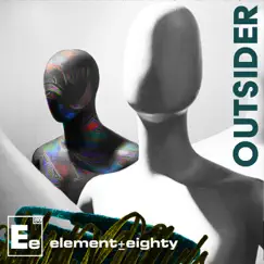 Outsider - Single by Element Eighty album reviews, ratings, credits