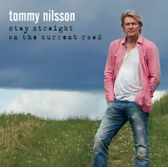 Stay Straight on the Current Road by Tommy Nilsson album reviews, ratings, credits