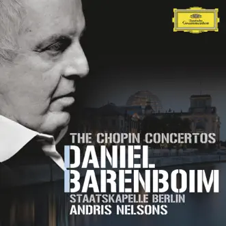 The Chopin Concertos (Live) by Daniel Barenboim, Staatskapelle Berlin & Andris Nelsons album reviews, ratings, credits