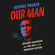 George Packer - Our Man: Richard Holbrooke and the End of the American Century (Unabridged)