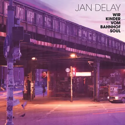 Wir Kinder vom Bahnhof Soul - Jan Delay Wir Kinder vom Bahnhof Soul - Jan Delay