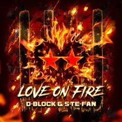 Love on Fire - Single by D-Block & S-te-Fan album reviews, ratings, credits