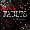 Faults (feat. DSkillz Harris) - Single album lyrics, reviews, download