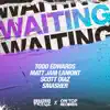 Stream & download Waiting (feat. Todd Edwards) - Single