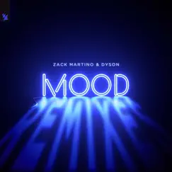 Mood (Remixes) - Single by Zack Martino & Dyson album reviews, ratings, credits