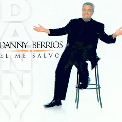 Él Me Salvó - Danny Berríos