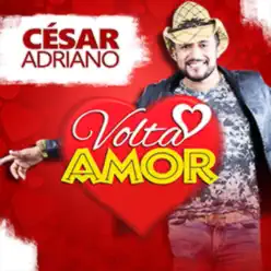 Volta Amor - Single - César Adriano