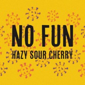 Hazy Sour Cherry - No Fun