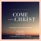 Come Unto Christ (feat. Lyza Bull, Benson Baril & The Heritage Youth Chorus) artwork