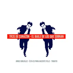 El Baile de los Que Sobran: Tributo a Jorge González - Single - Tr3s de Corazón El Baile de los Que Sobran: Tributo a Jorge González - Single - Tr3s de Corazón