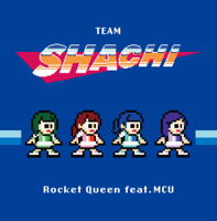 Rocket Queen feat. MCU-TEAM SHACHI