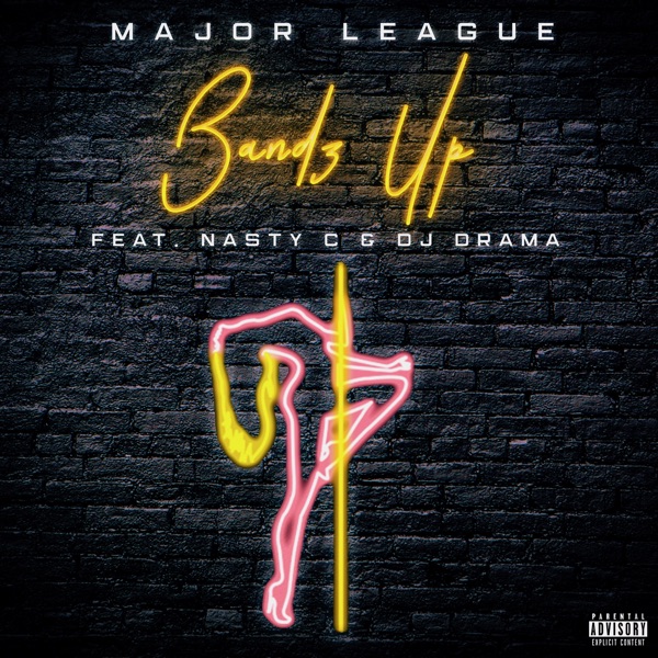 Bandz Up (feat. Nasty C & Dj Drama) - Single - Major League Djz