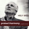 Holy God: Praise & Harmony (A Cappella Worship), 2008