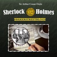 Sherlock Holmes - Bakerstreet Blogs, Folge 2 artwork