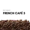 French Café 3 album lyrics, reviews, download