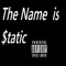 The Name Is Static - $tatic lyrics