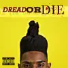 Dread or Die album lyrics, reviews, download