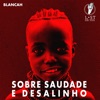 Sobre Saudade e Desalinho - Single