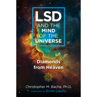 Christopher M. Bache & Ervin Laszlo - LSD and the Mind of the Universe (Unabridged) artwork