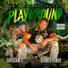 Playground (feat. Quando Rondo) - Single album lyrics, reviews, download