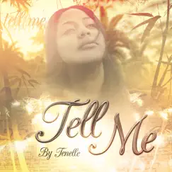 Tell Me - Single by Tenelle album reviews, ratings, credits