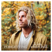 FORGETTING - EP - Kim Churchill