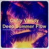 Chilly Vanilly Deep Summer Flow, 2019