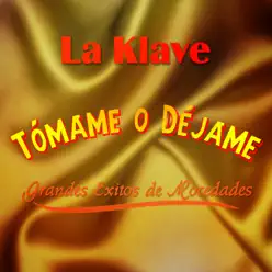 Tómame o Déjame - La Klave Tómame o Déjame - La Klave