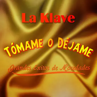 Tómame o Déjame - La Klave Tómame o Déjame - La Klave