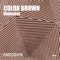Color Brown - Dixmount lyrics