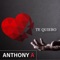 Te Quiero - Anthony A lyrics