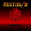 Aditus, Vol. 2 album lyrics, reviews, download