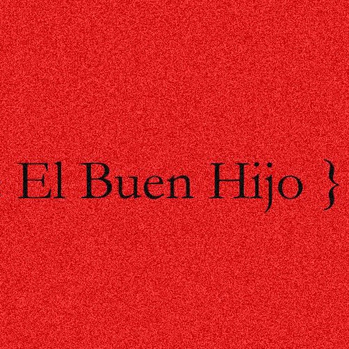EL BUEN HIJO - Lyrics, Playlists & Videos | Shazam
