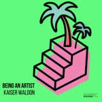 Kaiser Waldon - Being an Artist