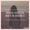 When I'm Around U - Single