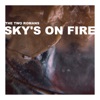Sky's on Fire - Single