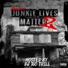 Junkie Lives Matter 2