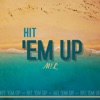 Hit 'Em Up - Single