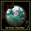 No Trust / Feel Nice - Single album lyrics, reviews, download