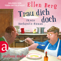 Ellen Berg - Trau dich doch - (K)ein Hochzeits-Roman (Gekürzt) artwork