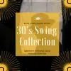 30s Swing Collection - Slow Tempo Swing Music, Smooth Vintage Jazz Prohibition Era album lyrics, reviews, download