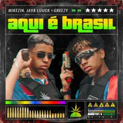 Aqui É Brasil - Single (feat. Greezy) - Single by Pineapple StormTv, JayA Luuck & Mikezin album reviews, ratings, credits