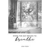 When the Day Begins to Breathe artwork