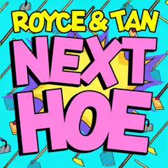 Next Hoe - Single by Royce&Tan album reviews, ratings, credits