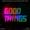 Good Things (feat. Kyan) - Single album lyrics, reviews, download